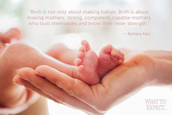 Baby Birth Quote
 10 Quotes in Honor of Labor