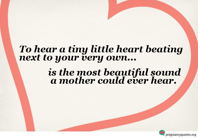 Baby Heartbeat Quotes
 Little Heart Beating Baby Beautiful Pregnancy Quotes