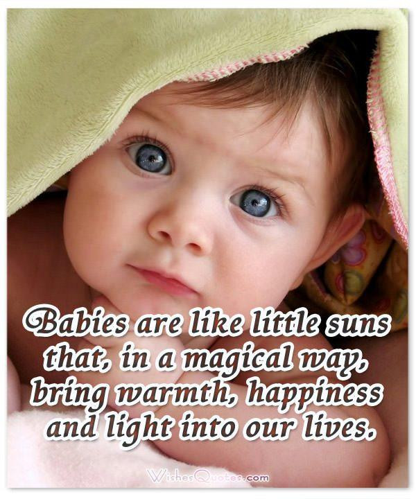 Baby Quotes Images
 50 of the Most Adorable Newborn Baby Quotes