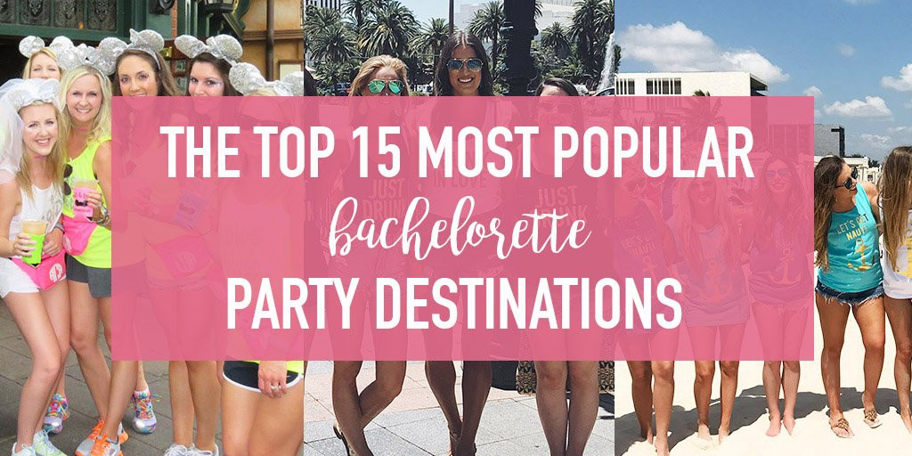 Bachelorette Party Destination Ideas
 The Top 15 Most Popular Bachelorette Party Destinations