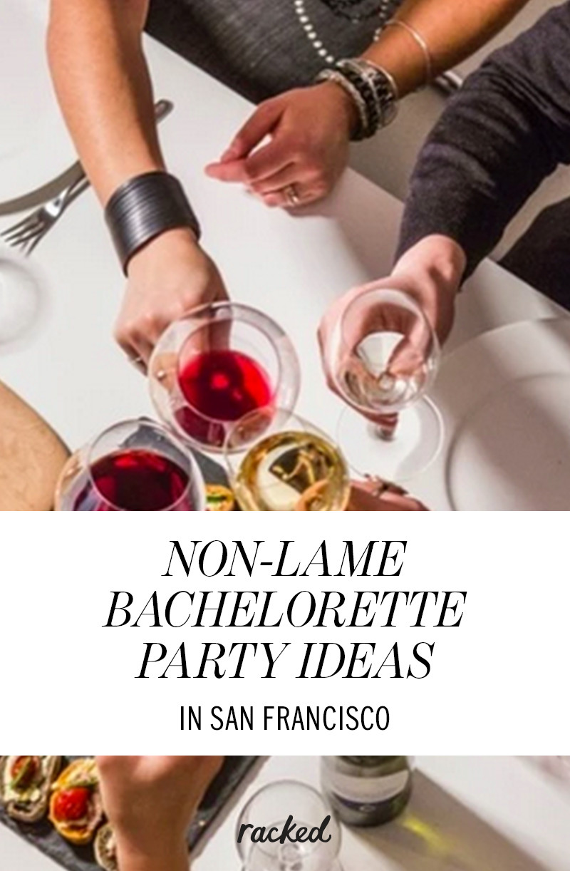 Bachelorette Party Ideas San Francisco
 Non Lame Bachelorette Party Ideas for San Franciscans