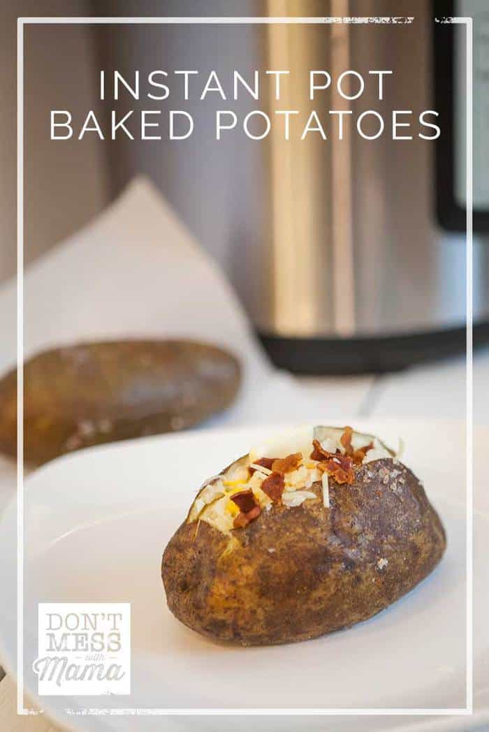 Baked Potato In Instant Pot
 Instant Pot Baked Potatoes Don’t Mess with Mama