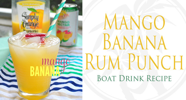 Banana Rum Drinks
 Boat Drinks Mango Banana Rum Punch Recipe