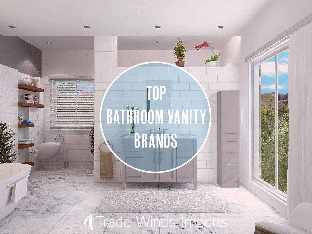 Bathroom Vanity Brands
 Best Bathroom Vanity Brands I Tradewinds Imports