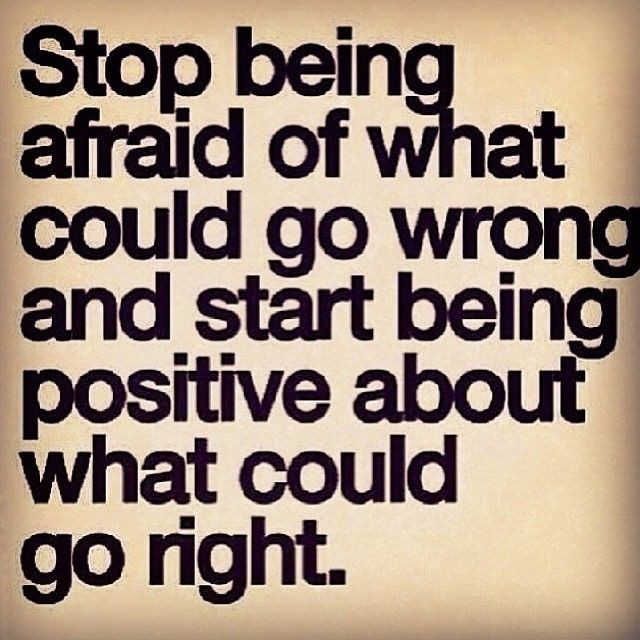 Be Positive Quote
 Start Being Positive About What Could Go Right