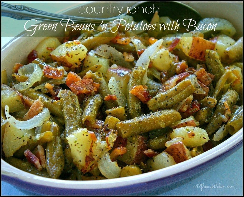 Beans Greens Potatoes
 Country Ranch Green Beans n Potatoes with Bacon