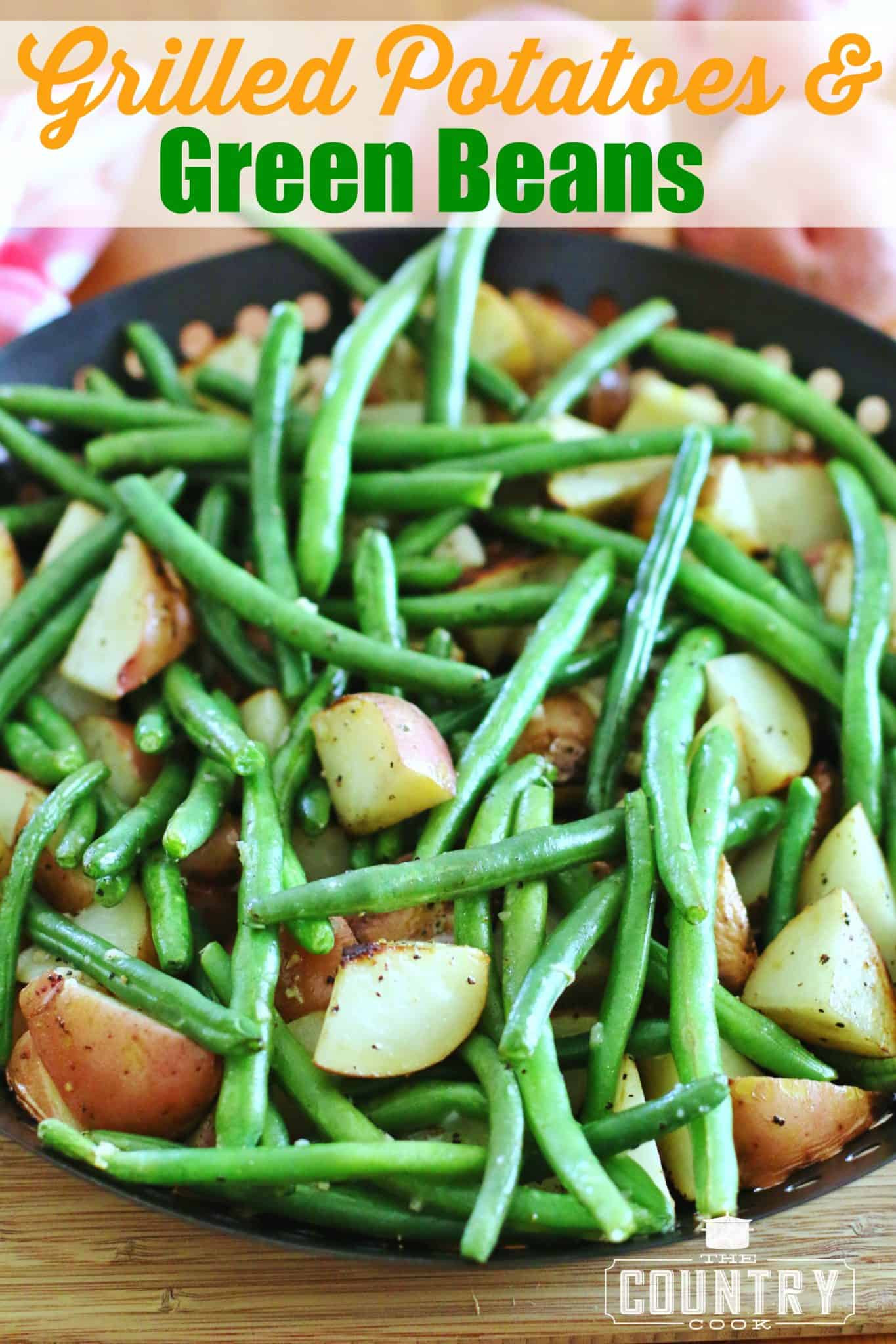 Beans Greens Potatoes
 Grilled Red Potatoes & Green Beans The Country Cook