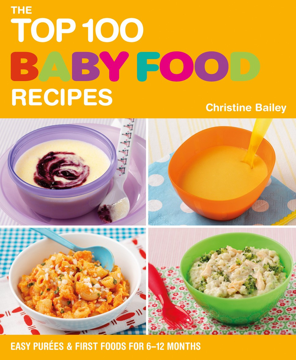 Best Baby Food Recipe Book
 The Top 100 Baby Food Recipes by Christine Bailey Nourish