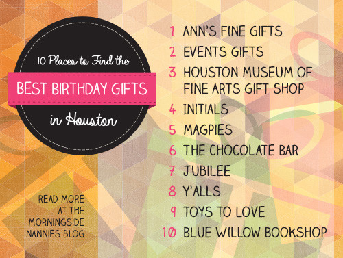 Best Birthday Gift Ever
 10 Places to Find the Best Birthday Gifts in Houston