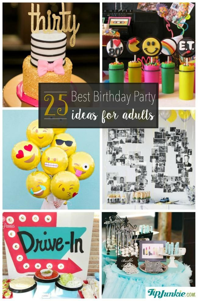 Best Birthday Party Ideas For Adults
 Best Birthday Party ideas for adults