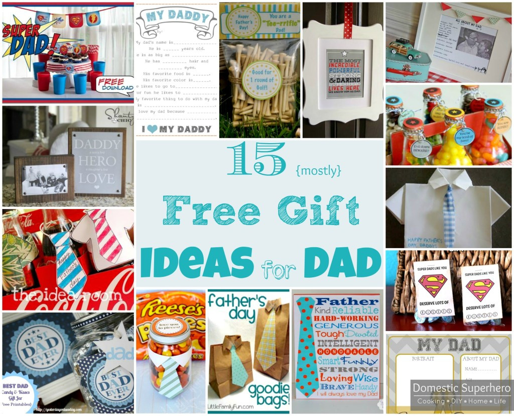 Best Gift Ideas For Dad
 15 Mostly Free Gift Ideas for Dad Domestic Superhero
