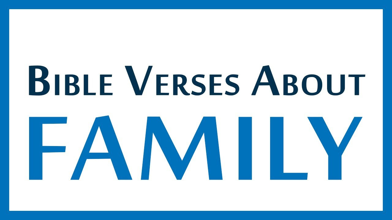 Bible Quotes About Family
 Best Bible Verses About FAMILY