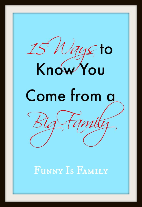 Big Family Quotes
 Funny Quotes About Families QuotesGram