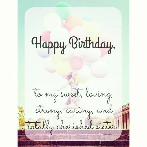 Big Sister Birthday Wishes
 Happy Birthday Sister Quotes and Wishes to Text on Her Big Day