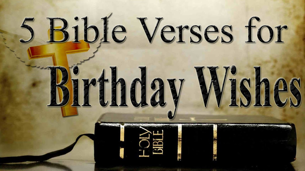Birthday Blessings Quotes
 5 Bible Verses for Birthday Wishes