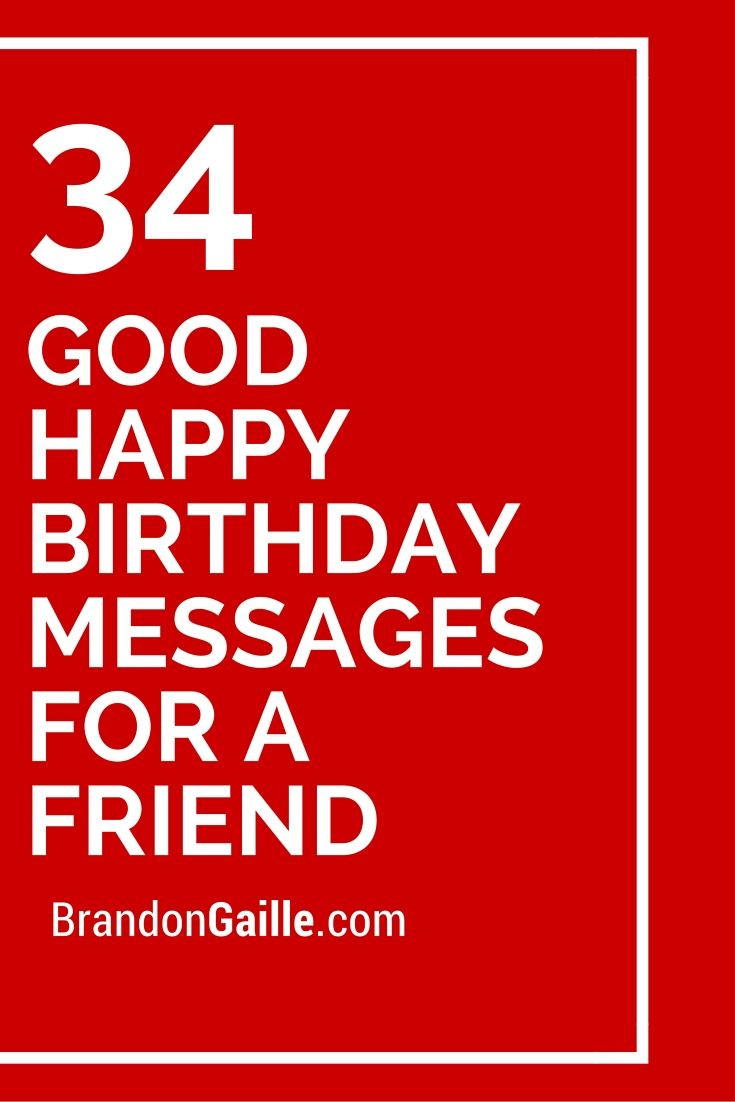 Birthday Card Messages For Friends
 35 Good Happy Birthday Messages for a Friend