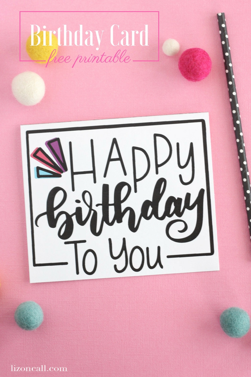 Birthday Card Printable
 Hand Lettered Free Printable Birthday Card Liz on Call