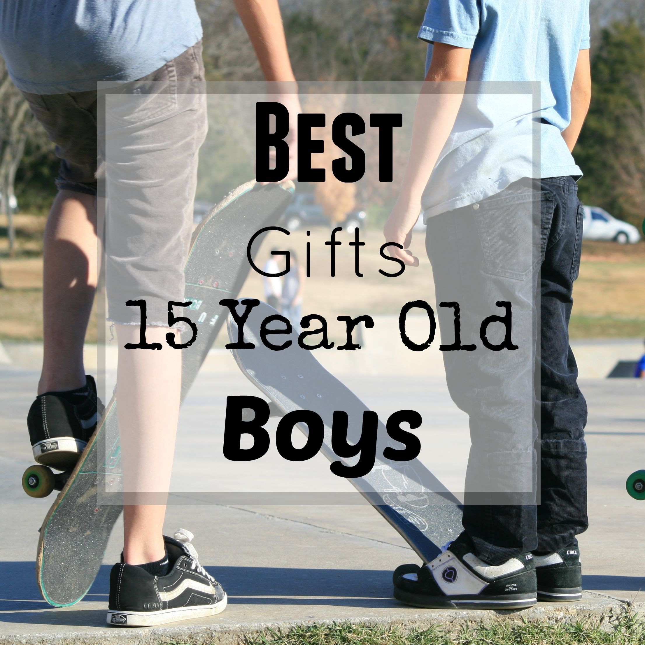 Birthday Gift Ideas For 15 Year Old Boy
 Best Gifts for 15 Year Old Boys