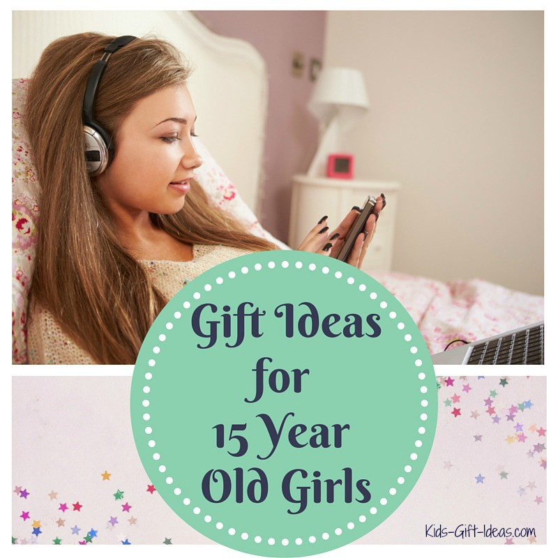 Birthday Gift Ideas For 15 Yr Old Girl
 Best Gifts For 15 Year Old Girls Kids Gift Ideas