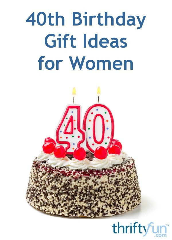 Birthday Gift Ideas For A Woman
 40th Birthday Gift Ideas for Women