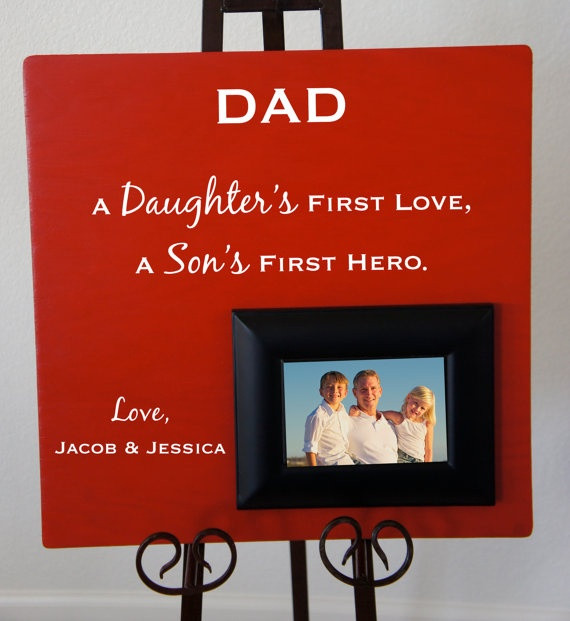 Birthday Gift Ideas For Dad From Son
 Dad A Daughter s First Love A Son s First Hero