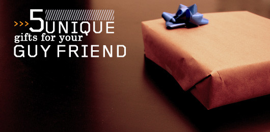 Birthday Gift Ideas For Male Friend
 5 Unique Gifts Ideas For Men