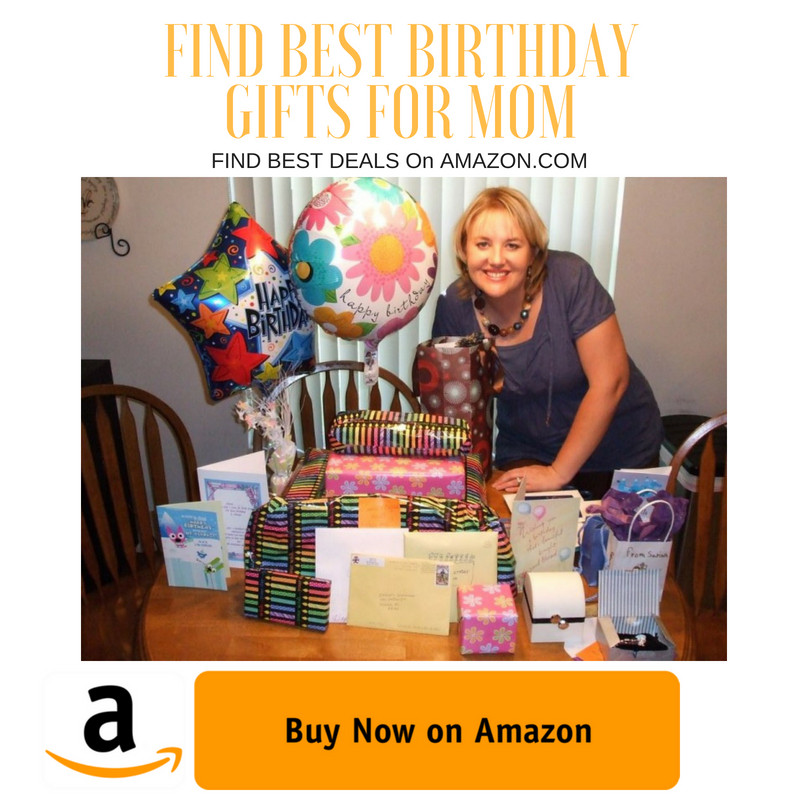Birthday Gift Ideas For Moms
 100 Most Ideal Birthday Gift Ideas for Mom