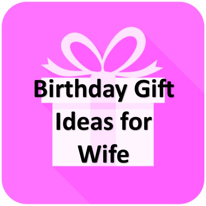 Birthday Gifts For My Wife
 Awesome Gift Ideas