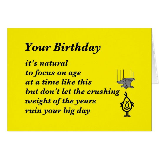 Birthday Poems Funny
 Your Birthday a funny birthday poem Card