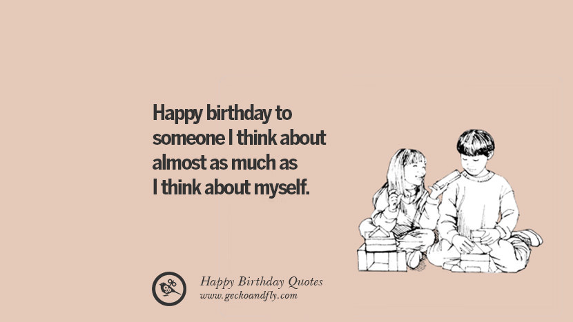 Birthday Quote Funny
 33 Funny Happy Birthday Quotes and Wishes For