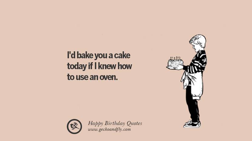 Birthday Quote Funny
 33 Funny Happy Birthday Quotes and Wishes