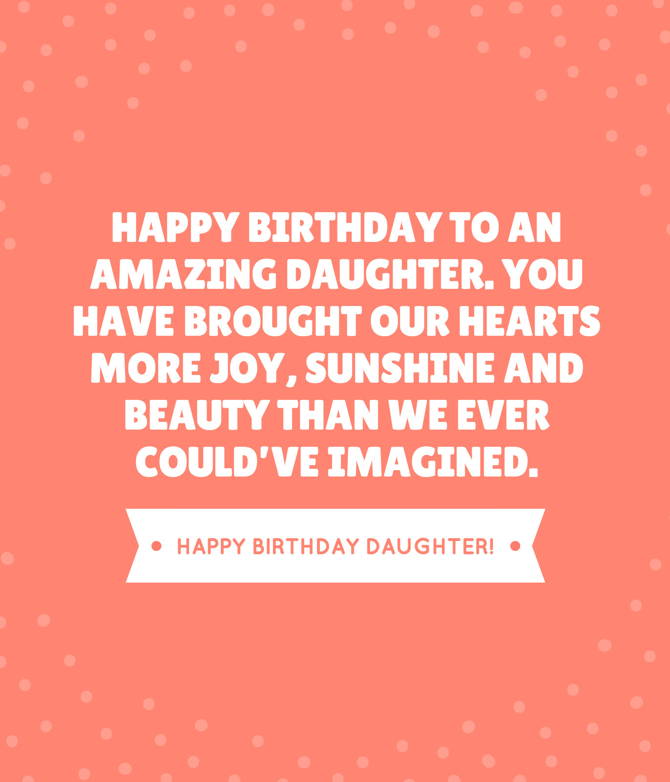 Birthday Quotes For A Daughter
 35 Beautiful Ways to Say Happy Birthday Daughter Unique