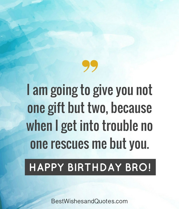 Birthday Quotes For Younger Brother
 Happy Birthday Brother 41 Unique ways to Say Happy