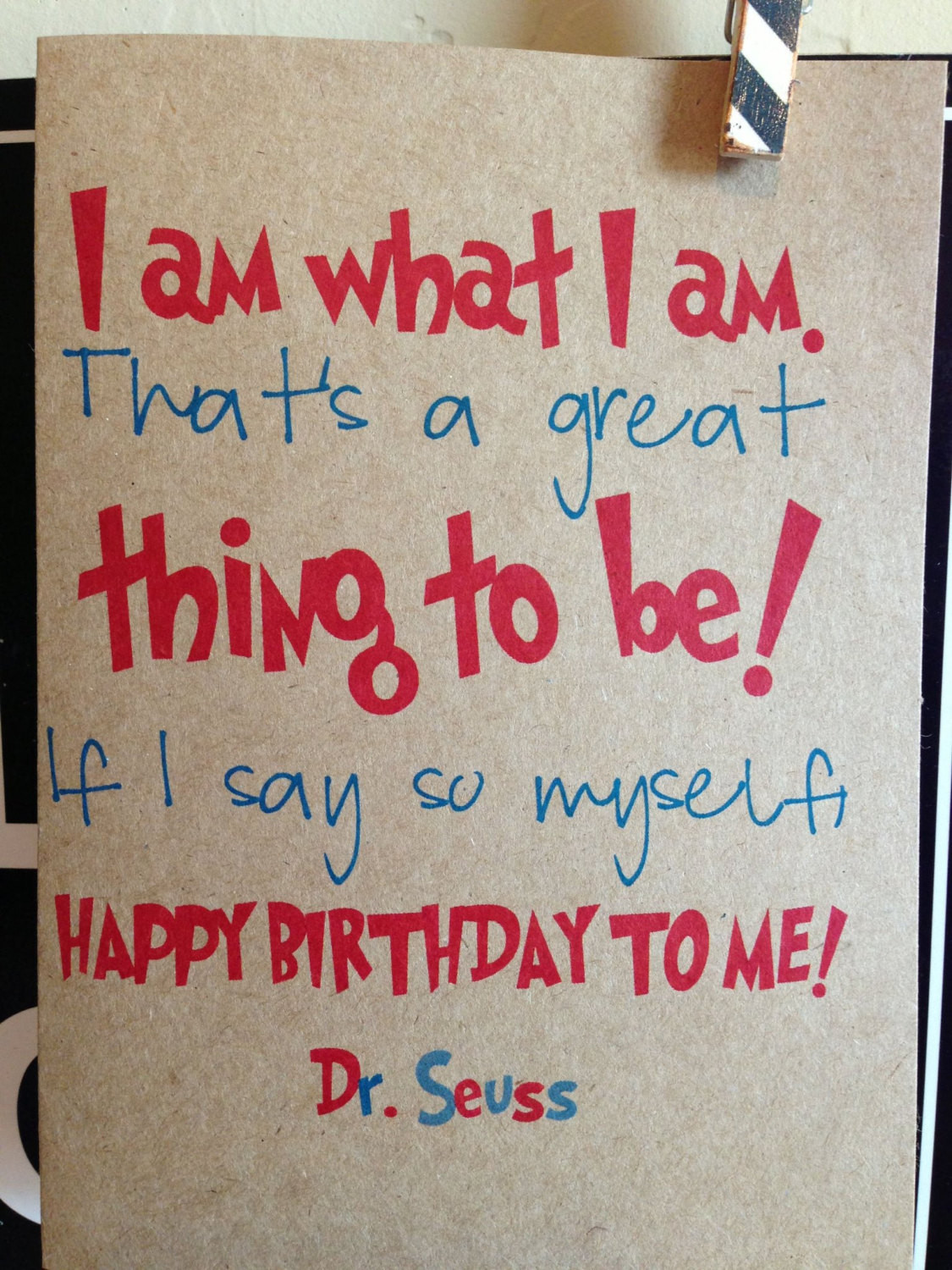 Birthday To Me Quotes
 I am what I am thats a great thing to be If I say by