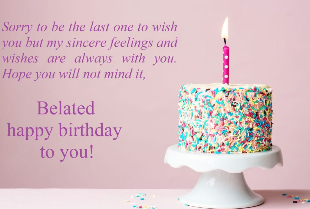 Birthday Wishes Belated
 Belated Birthday Wishes