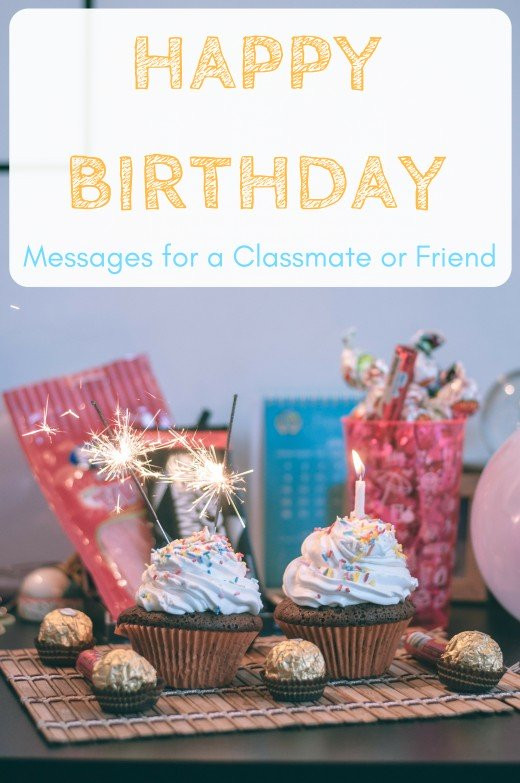 Birthday Wishes For An Old Friend
 Happy Birthday Wishes for a Classmate School Friend or
