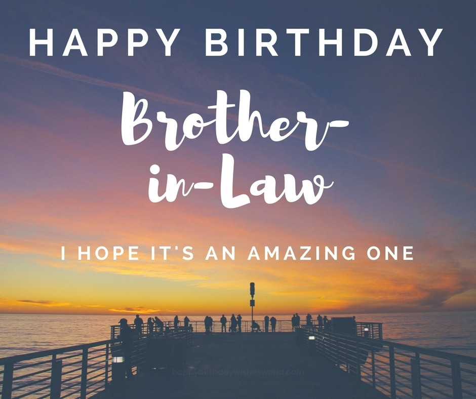 Birthday Wishes For Brother In Law
 100 Happy Birthday Brother in Law Wishes Find the