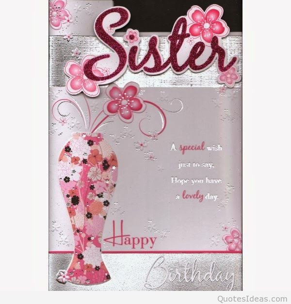 Birthday Wishes For Sisters
 Happy birthday sister with quotes wishes