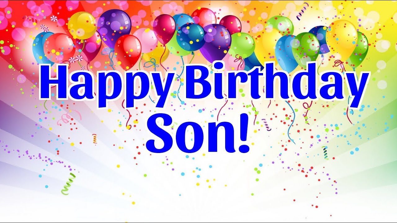 Birthday Wishes For Son
 Happy Birthday Son