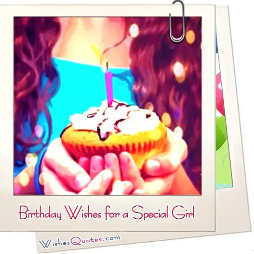 Birthday Wishes To A Girl
 Birthday Wishes for a Special Girl – By WishesQuotes