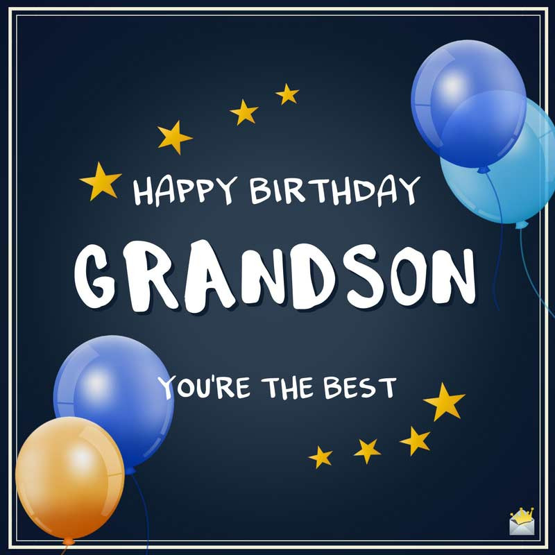 Birthday Wishes To Grandson
 The Best Original Birthday Wishes for your Grandson