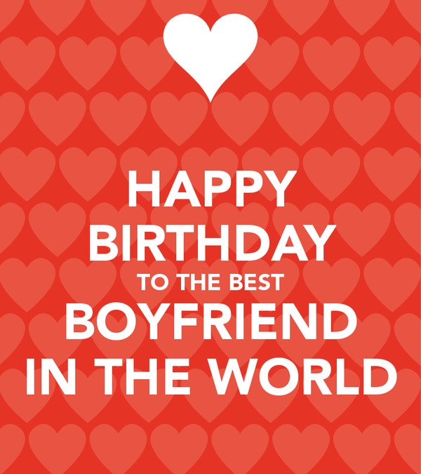 Birthday Wishes To My Boyfriend
 HAPPY BIRTHDAY TO THE BEST BOYFRIEND IN THE WORLD Poster