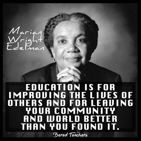 Black Educational Quotes
 Black History Month Day 22 – Marian Wright Edelman