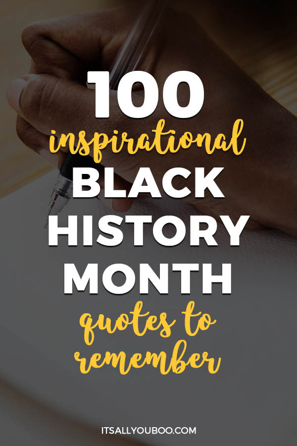 Black History Inspirational Quotes
 100 Inspirational Black History Month Quotes to Remember