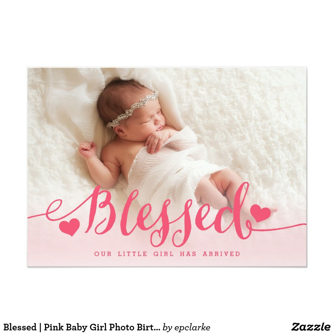 Blessed With A Baby Girl Quotes
 Blessed Pink Baby Girl Birth Announcement