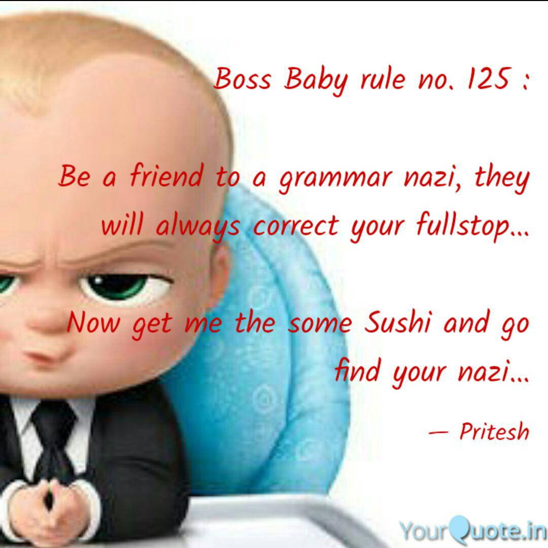 Boss Baby Quotes
 Boss Baby rule no 125