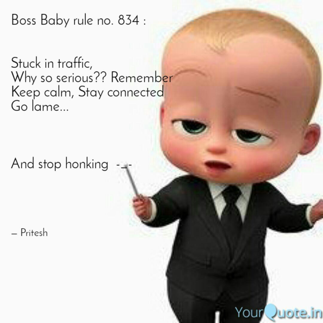 Boss Baby Quotes
 Boss Baby rule no 834