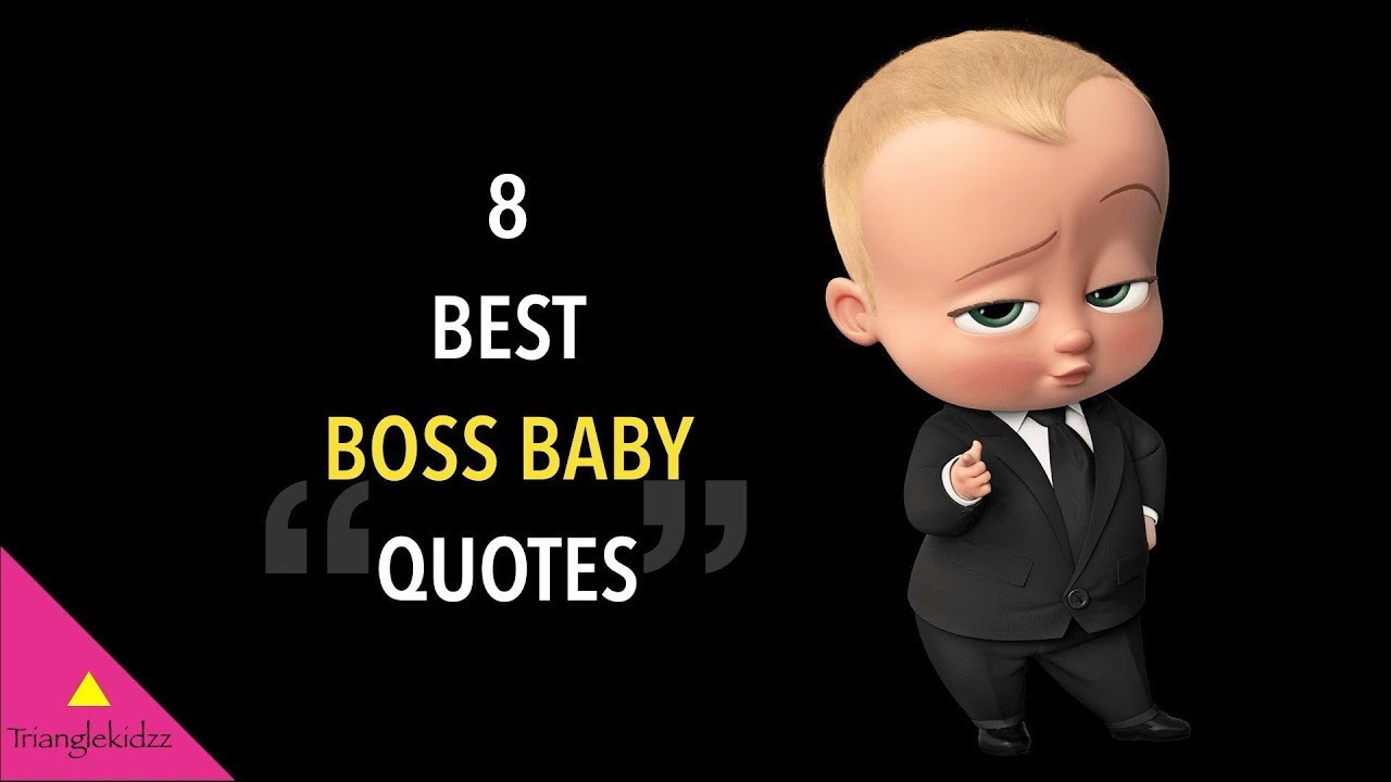 Boss Baby Quotes
 8 Best Boss Baby Quotes