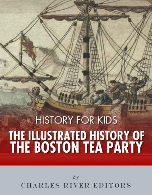 Boston Tea Party Facts For Kids
 History for Kids The Illustrated History of the Boston