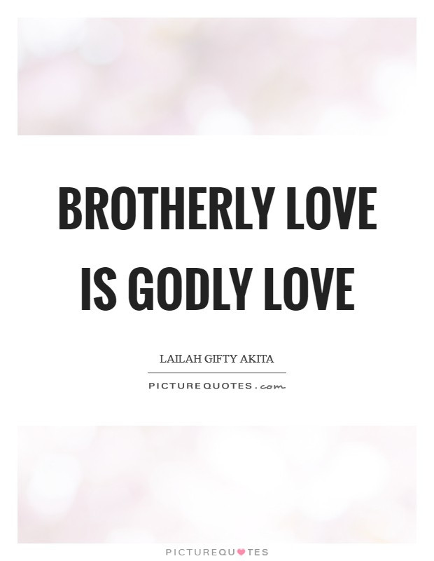 Brotherly Love Quotes
 Brotherly Love Quotes & Sayings